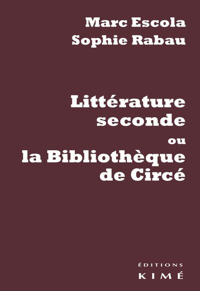Littérature Seconde ou la Bibliotheque de Circe (9782841747047-front-cover)