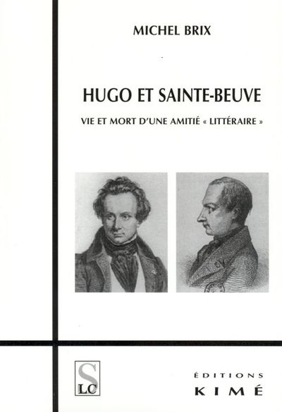 Hugo et Sainte Beuve, Vie et Mort d'une Amitié Litteraire (9782841744138-front-cover)