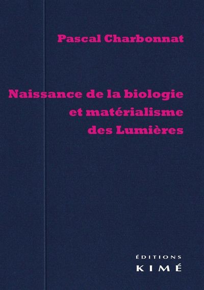 Naissance de la Biologie et Materialisme des Lumieres (9782841746514-front-cover)