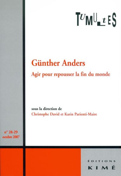Tumultes N°28-29 Gunther Anders, Agir Pour Repousser la Fin du Monde (9782841744411-front-cover)