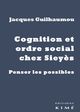 Cognition et ordre social chez Sieyes, Penser le possible (9782841748921-front-cover)
