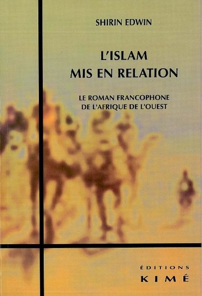 L' Islam Mis en Relation, Roman Francophone de l'Afrique de l'Oues (9782841744862-front-cover)
