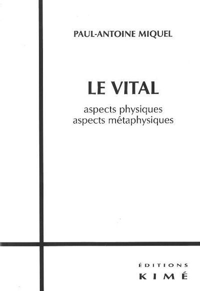 Le Vital, Aspects Physiques,Aspects Metaphysiques (9782841745395-front-cover)