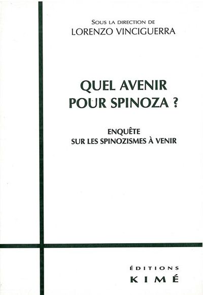 Quel Avenir Pour Spinoza ?, Enquête sur les Spinozismes a Venir (9782841742394-front-cover)