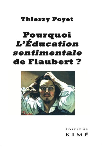 Pourquoi l'éducation sentimentale de Flaubert ? (9782841748068-front-cover)