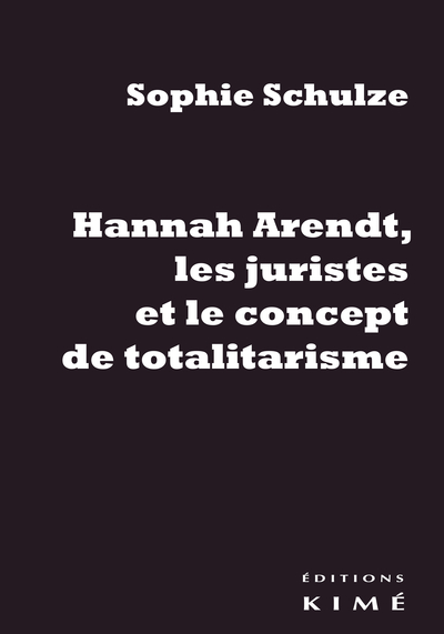 Hannah Arendt, les juristes et le concept de totalitarisme (9782841749898-front-cover)