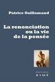 La Renonciation ou la vie de la pensée, Essai d’ousiologie noésologique (9782841748983-front-cover)