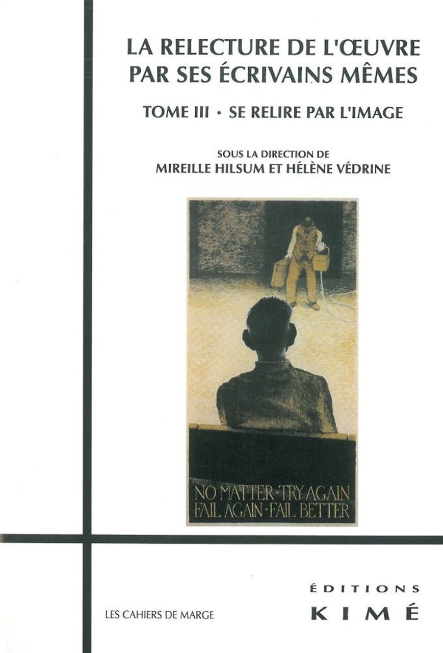 Relecture de l'Œuvre par ses Écrivains Memes T. 3, Se Relire par l'Image (9782841745852-front-cover)