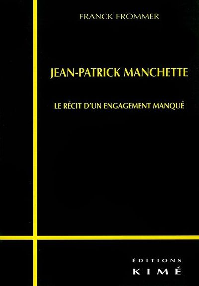 Jean-Patrick Manchette, Le Récit d'un Engagement Manque (9782841743094-front-cover)