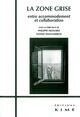 La Zone Grise, Entre Accomodement et Collaboration (9782841745166-front-cover)