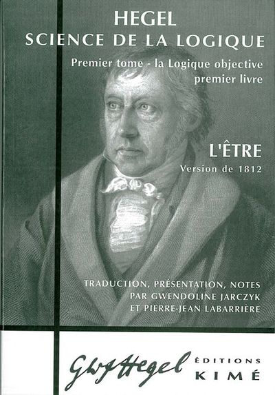 Science de la Logique-L'Être 1812 T. 1, L'Être - Version de 1812 (9782841743872-front-cover)