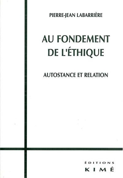 Au Fondement de l'Ethique, Autostance et Relation (9782841743483-front-cover)