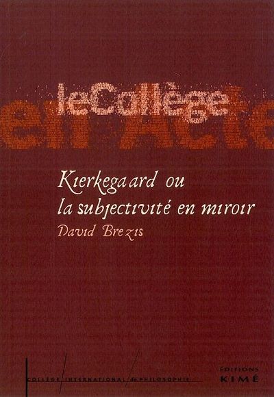 Kierkegaard ou la Subjectivite en Miroir (9782841743353-front-cover)