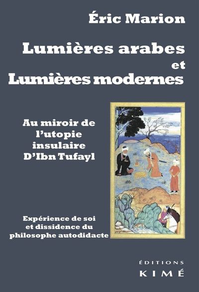 Lumieres Arabes et Lumieres Modernes, Au Miroir de l'Utopie Insulaire d'Ibn... (9782841747382-front-cover)