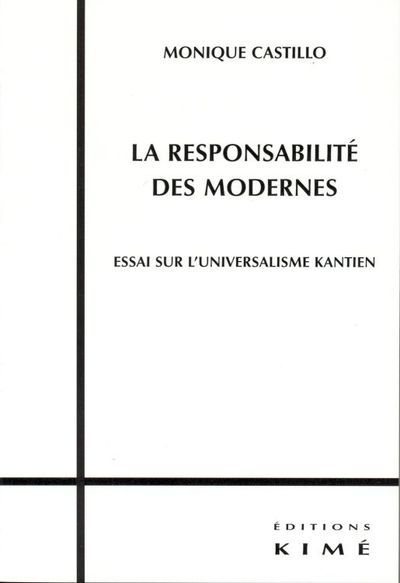 La Responsabilite des Modernes, Essai sur l'universalisme Kantien (9782841744169-front-cover)