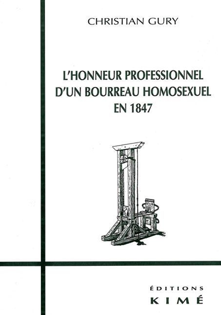 L' Honneur Professionnel d'un Bourreau Homosexuel... (9782841741687-front-cover)