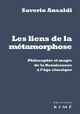 Les Liens de la métamorphose, Philosophie et magie de la Renaissance à l'âge classique (9782841747993-front-cover)