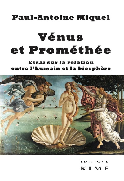 Vénus et Prométhée, Essai sur la relation entre l’humain et la biosphère (9782841749188-front-cover)