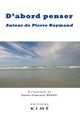 D'abord penser, Autour de Pïerre Raymond (9782841747931-front-cover)