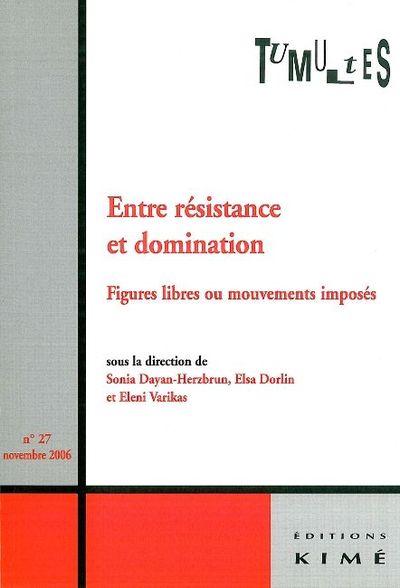 Tumultes N°27 Entre Résistance et Domination, Figures Libres ou Mouvements Imposes (9782841744077-front-cover)