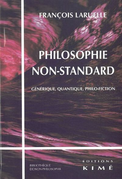 Philosophie Non-Standard, Generique,Quantique,Philo-Fiction (9782841745289-front-cover)