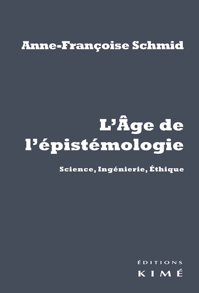 L’ âge de l’épistémologie, Science, ingénierie, éthique (9782841749164-front-cover)