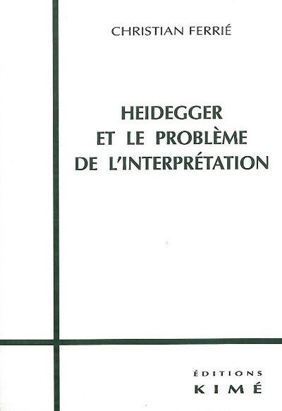 Heidegger et le Probleme de l'Interpretation (9782841741472-front-cover)