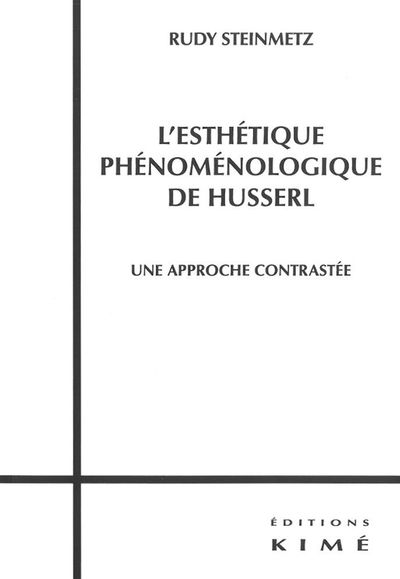 L' Esthetique Phenomenologique de Husserl, Une Approche Contrastee (9782841745647-front-cover)