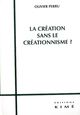 La Création Sans le Créationnisme ? (9782841745111-front-cover)