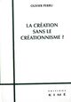 La Création Sans le Créationnisme ? (9782841745111-front-cover)
