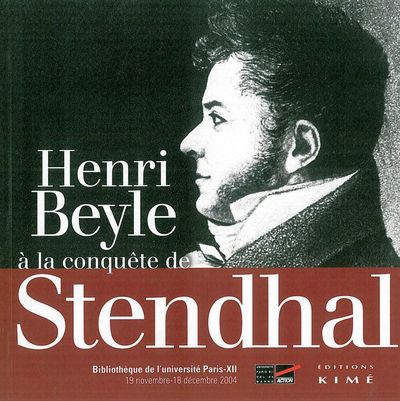 Henri Beyle a la Conquete de Stendhal 1797-1814, 1797-1814 / Expo Université Paris Xii 2004 (9782841743599-front-cover)
