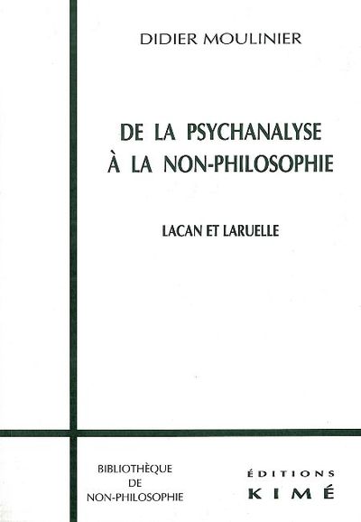 De la Psychanalyse a la Non-Philosophie (9782841741403-front-cover)