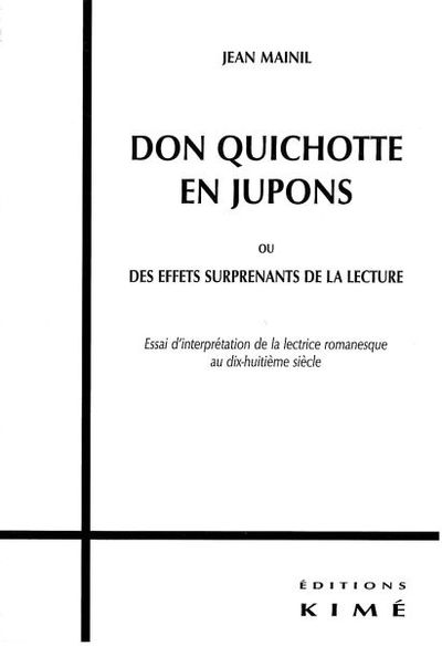 Don Quichotte en Jupons, Ou des Effets Surprenants de la Lecture (9782841744435-front-cover)