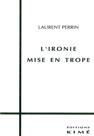 L' Ironie Mise en Trope (9782841740390-front-cover)