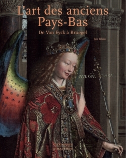 L'Art Des Anciens Pays Bas, De Van Eyck à Bruegel (9782850888663-front-cover)