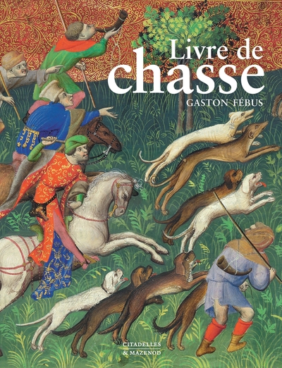 Le livre de chasse de Gaston Febus (9782850888106-front-cover)