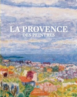 La Provence Des Peintres Reedition (9782850888724-front-cover)