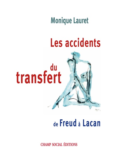 Les accidents du transfert, Le passage à l'acte dans la cure analytique (9782913376809-front-cover)