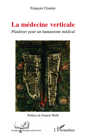 La médecine verticale, Plaidoyer pour un humanisme médical (9782296123144-front-cover)