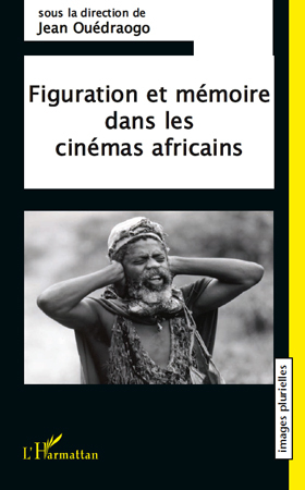 Figuration et mémoire dans les cinémas africains (9782296103535-front-cover)