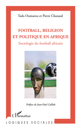 Football, religion et politique en Afrique, Sociologie du football africain (9782296112506-front-cover)