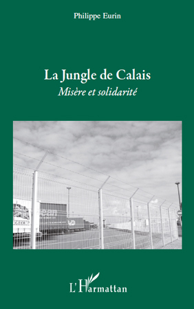 La jungle de Calais, Misère et solidarité (9782296119765-front-cover)