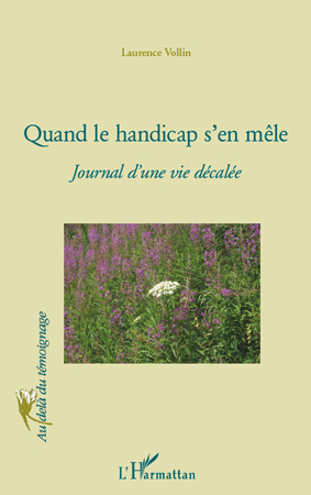 Quand le handicap s'en mêle, Journal d'une vie décalée (9782296125735-front-cover)