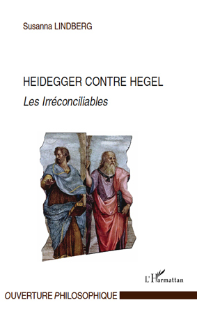 Heidegger contre Hegel, Les Irréconciliables (9782296118409-front-cover)