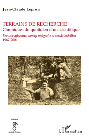 Terrains de recherche. Chroniques du quotidien d'un scientifique, Brousse africaine, tanety malgache et sertao brésilien - 1967- (9782296135611-front-cover)