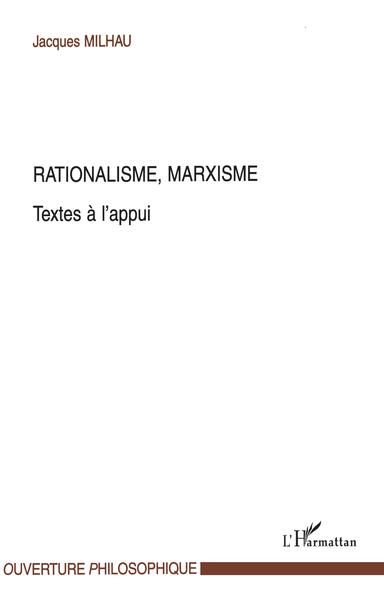 Rationalisme, Marxisme, Textes à l'appui (9782296115941-front-cover)