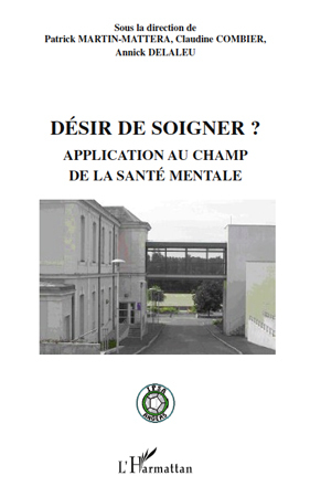 Désir de soigner ?, Application au champ de la santé mentale (9782296114364-front-cover)