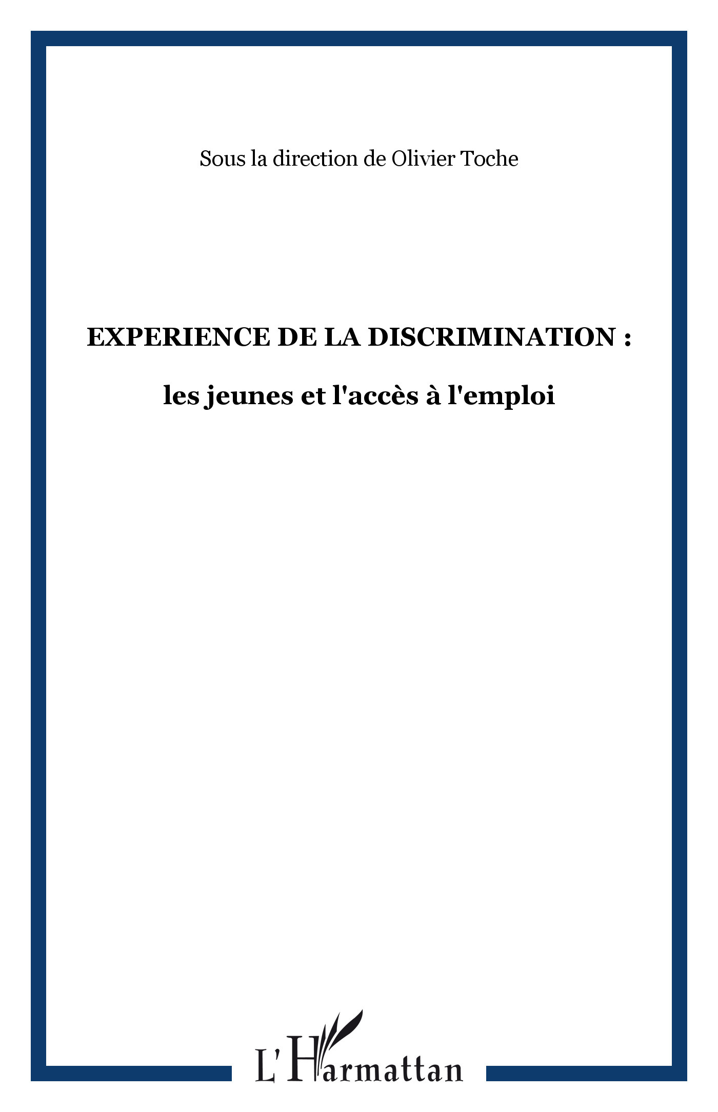 Agora - Débats / Jeunesses, EXPERIENCE DE LA DISCRIMINATION :, les jeunes et l'accès à l'emploi (9782296136892-front-cover)