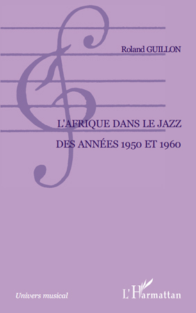 L'Afrique dans le jazz des années 1950 et 1960 (9782296107335-front-cover)