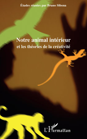 Notre animal intérieur et les théories de la créativité (9782296101180-front-cover)